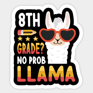 Llama Student Teacher Back To School 8th Grade No Prob Llama Sticker